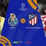 Watch Live: Athletico Madrid vs Porto