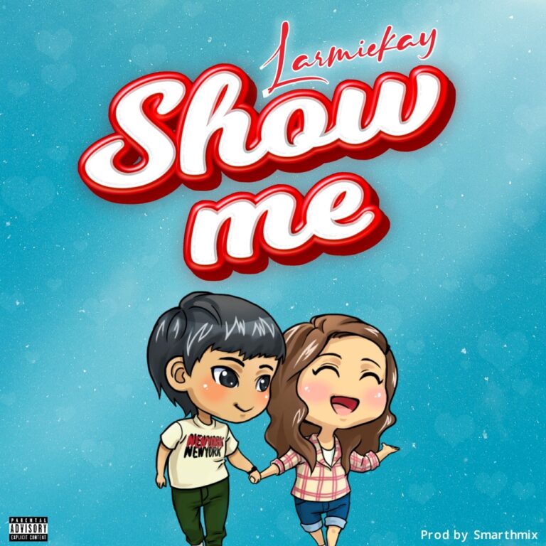 Larmiekay – Show Me