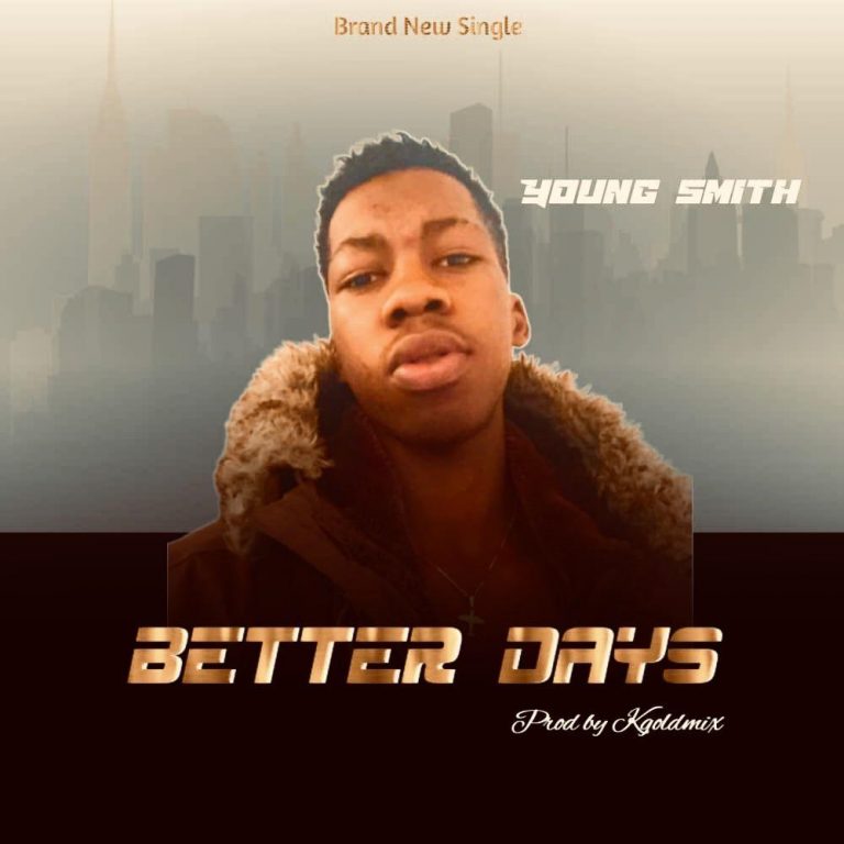 Young Smith – Better Days