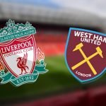 Live Stream : Liverpool vs Westham United