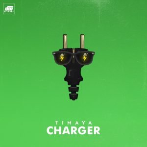 Timaya – Charger