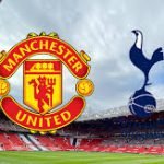 Live Stream : Manchester United vs Tottenham