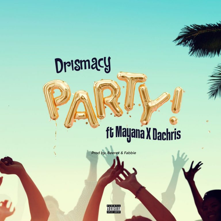 Drismacy ft Mayana & Dachris – Party