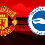 Live Stream : Manchester United Vs Brighton