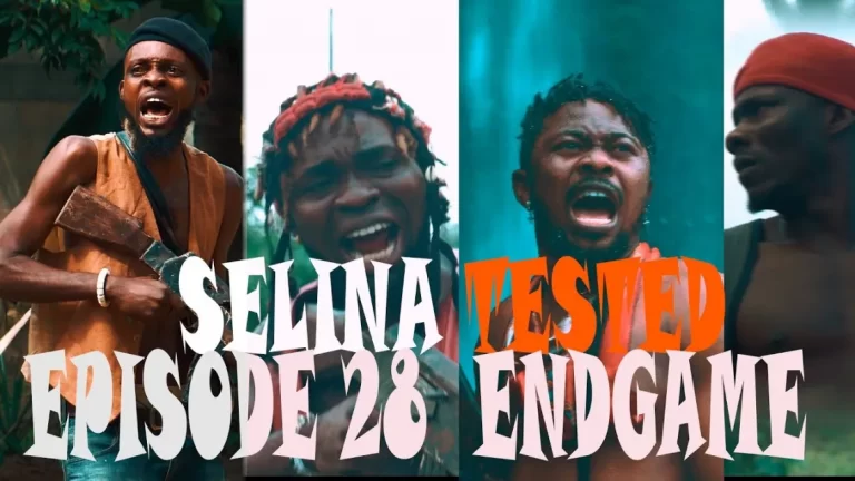 Selina Tested Episode 28 (EndGame Part B) [Nollywood Series]