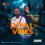 DJ Khlasiq X Hypeman Official – Royal Vibez Mixtape