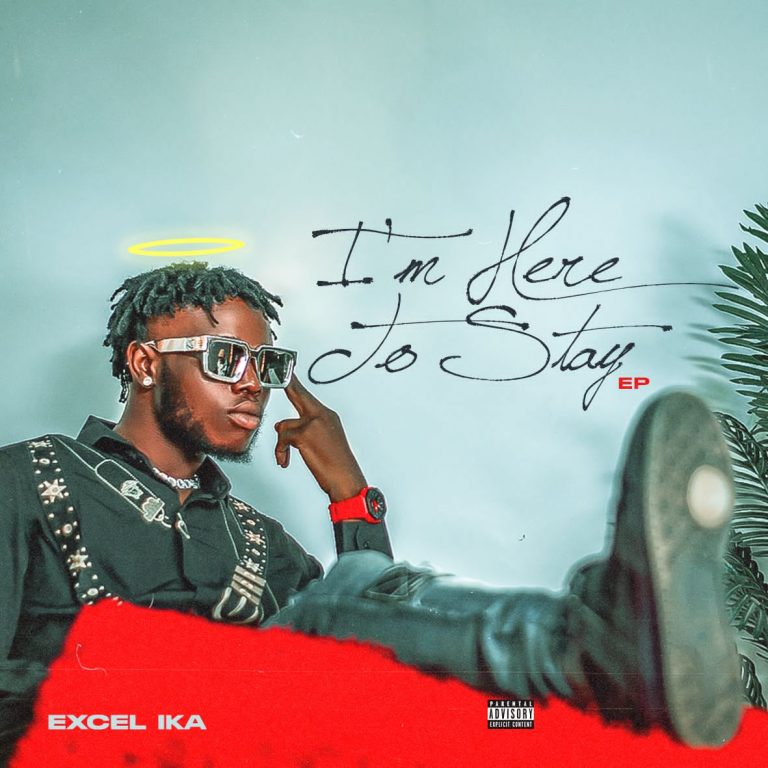 EP : Excel Ika – I’m Here To Stay