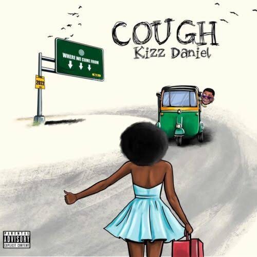 Kizz Daniel – Cough (Odo)