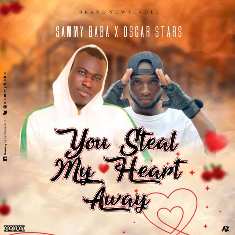 Sammy baba ft. Oscar Star – You Steal My Heart Away