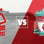 Live Stream : Liverpool Vs Nottingham Forest