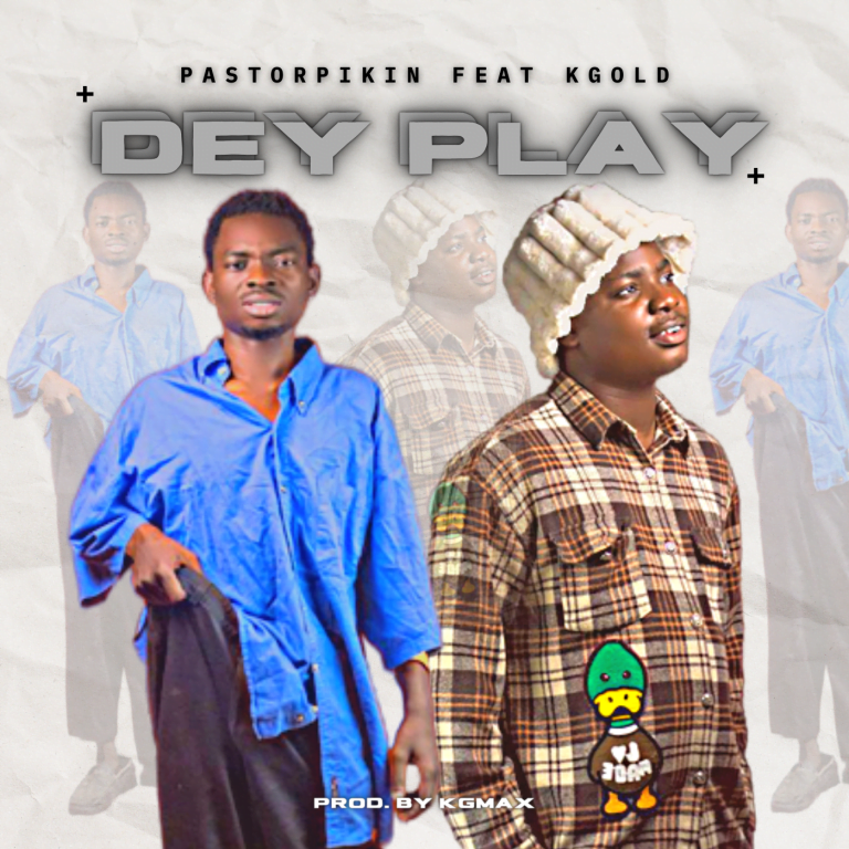 Pastor Pikin Ft Kgold Rahp – Dey Play