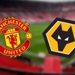 Live Stream : Manchester United Vs Wolverhampton Wanderers