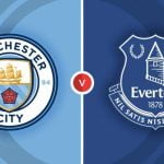 Live Stream : Manchester City Vs Everton