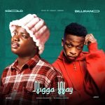 Kgold Ft Billirano – Nigga Way