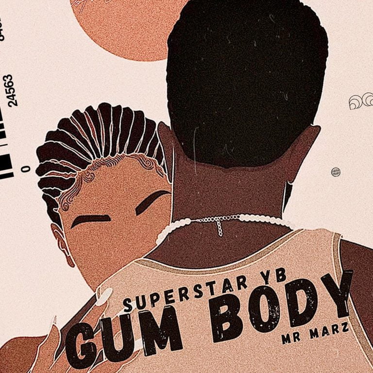 Superstar YB ft. Mr Marz – Gum Body