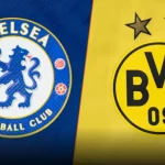 Live Stream : Chelsea Vs Borrusia Dortmund