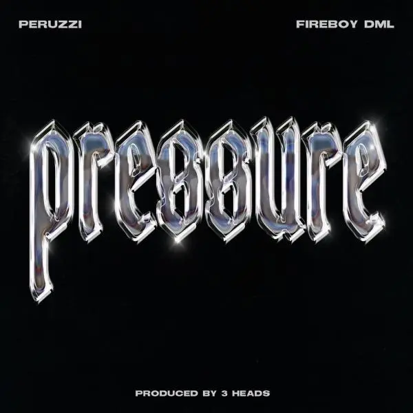 Peruzzi – Pressure ft. Fireboy DML