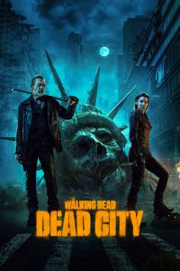 The Walking Dead: Dead City (Episode 2 Added) | TV Series