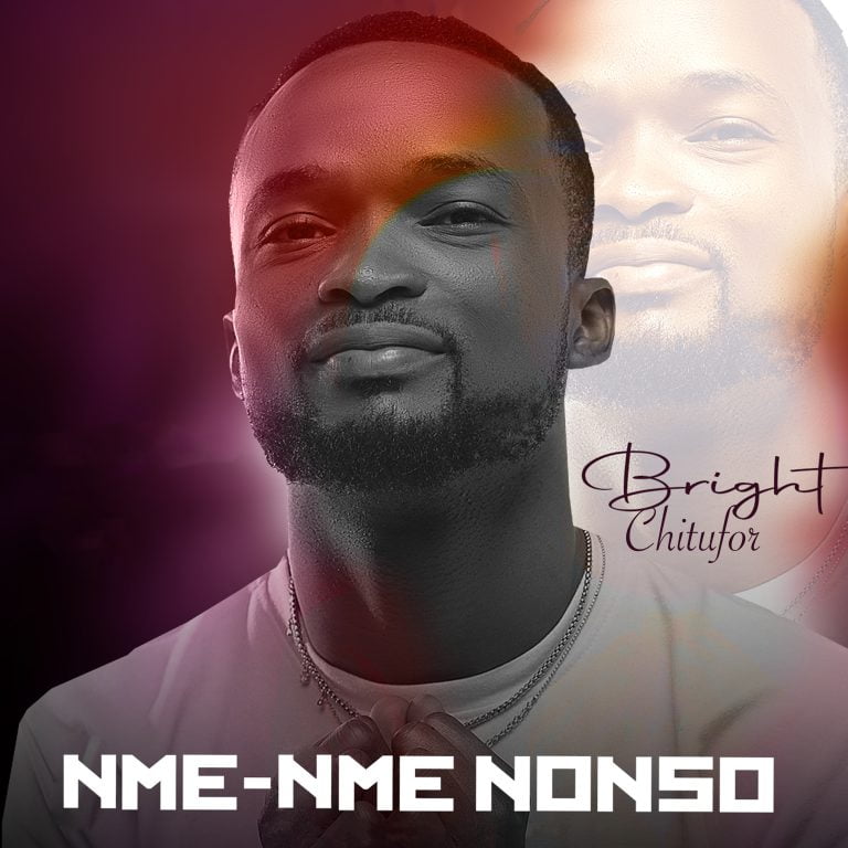 Bright Chitufor – Mme Mme Nonso