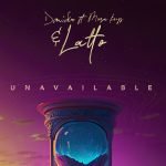 Davido Ft Musa Keys & Latto – Unavailable (Remix)