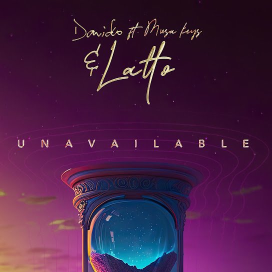 Davido Ft Musa Keys & Latto – Unavailable (Remix)