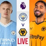 Live Stream :Manchester  City vs Wolves