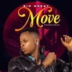 Big Great – Move (Prod. Big Sam)