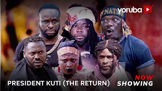 President Kuti: The Return – Yoruba Movie 2023 Latest Yoruba