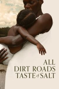 All Dirt Roads Taste of Salt (2023) | Download Hollywood Movie