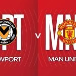 Live Stream : Manchester United Vs Newport