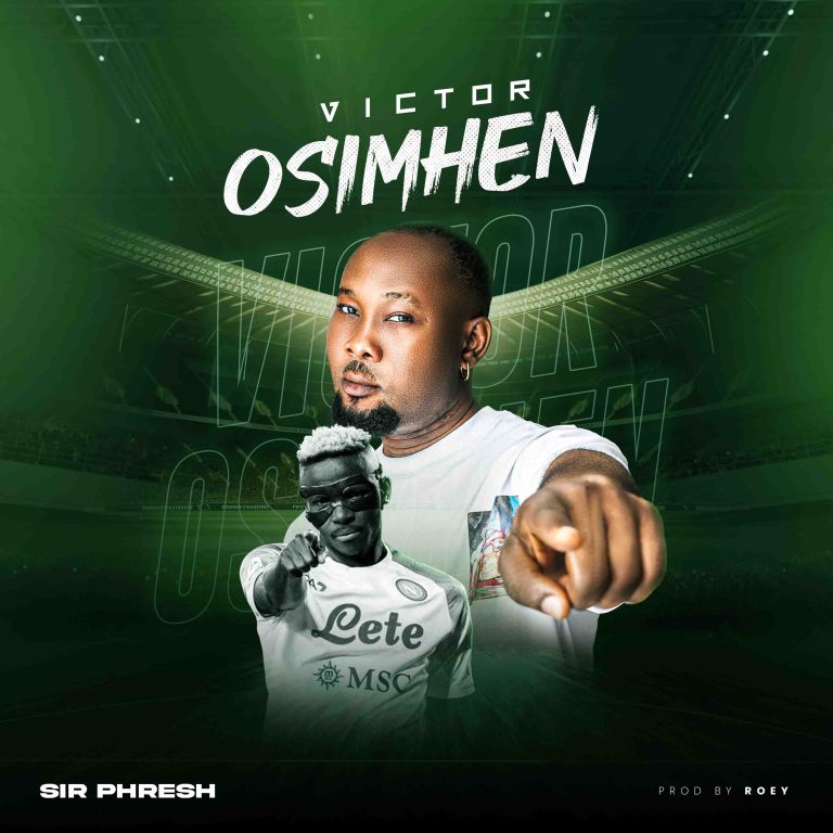 Sir Phresh – Victor Osimhen