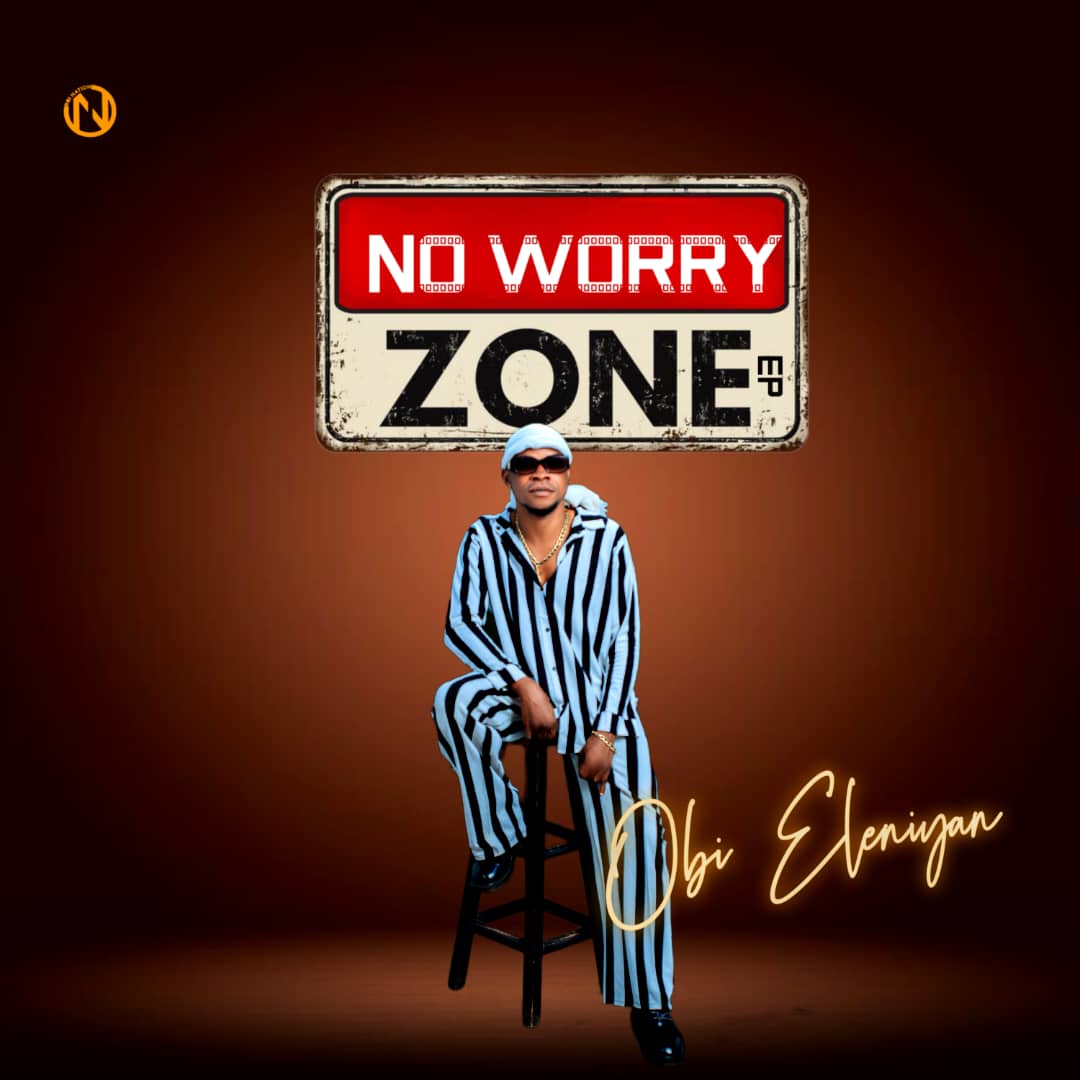 Obi Eleniyan - No Worry Zone